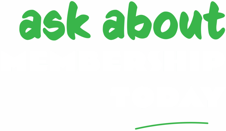 Ask about membership today.